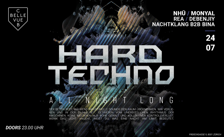 HARDTECHNO ALL NIGHT LONG Club Bellevue | Eventlocation, R&auml;mistrasse 6, 8001 Z&uuml;rich Tickets