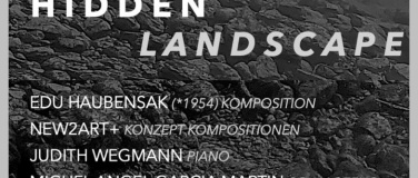 Event-Image for 'Hidden Landscape - eine Auftragskomposition von Edu Haubensa'