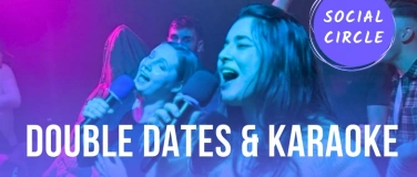 Event-Image for 'Double Date & Karaoke Night by Social Circle x Tinder'