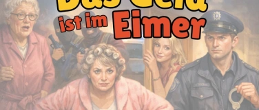 Event-Image for 'Wir spielen Dorftheater - Das Geld ist im Eimer - PREMIERE'