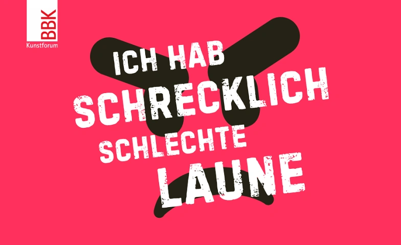Ich hab schrecklich schlechte Laune