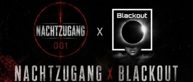 Event-Image for 'NACHTZUGANG X BLACKOUT'