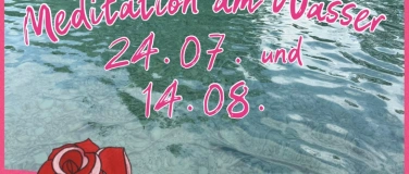 Event-Image for 'Meditation am Wasser 24. Juli 2026  oder 14. August 2026'