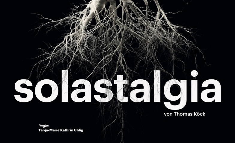Event-Image for 'Solastalgia -Regieinszenierung des 3. Jahrgangs'
