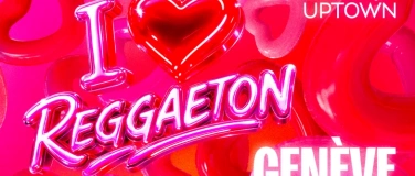 Event-Image for 'I <3 REGGAETON #5 - La plus grosse soir&eacute;e Reggaeton de GE'
