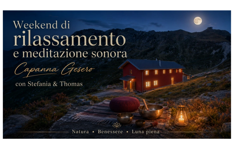 Viaggio Sonoro di Luna Piena – Capanna Gesero alla Biscia