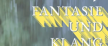 Event-Image for 'Tagesfestival &bdquo;Fantasie und Klang&ldquo;'