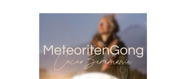 Event-Image for 'Meteoriten Gong & Cacao Zeremonie'