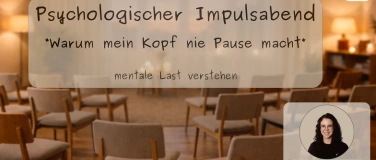 Event-Image for 'Psychologischer Impulsabend: Warum mein Kopf nie Pause macht'
