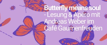 Event-Image for '"Butterfly means soul" - Lesung und Ap&eacute;ro riche'
