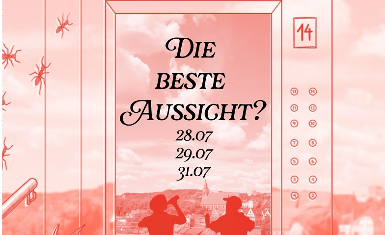 Aufzugst&uuml;ck: Die beste Aussicht? Tickets