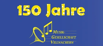 Event organiser of Jubil&auml;umskonzert 150 Jahre Musikgesellschaft Villnachern