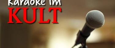 Event-Image for 'Das Kult Theater l&auml;dt zum gro&szlig;en Karaoke-Abend ein!'