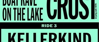 Event-Image for 'BOAT RAVE ON THE LAKE, RIDE 3: KELLERKIND'