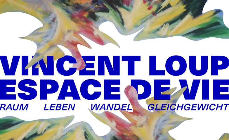 Ausstellung ESPACE DE VIE von VIncent Loup Tickets