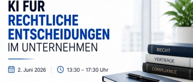Event-Image for 'KI f&uuml;r rechtliche Entscheidungen im Unternehmen'