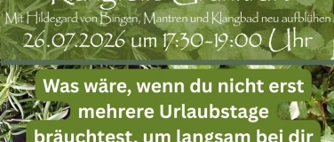 Event-Image for 'Klangvolle Gr&uuml;nkraft-Lebenskraft Hildegard v. Bingen'