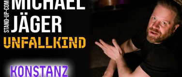 Event-Image for 'Michael J&auml;ger &ndash; Unfallkind  Stand-up Comedy Konstanz'