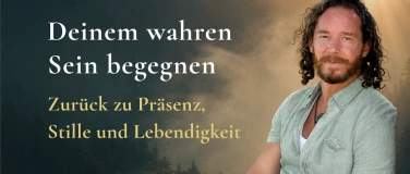 Event-Image for 'Zur&uuml;ck zu Pr&auml;senz, Stille und Lebendigkeit'
