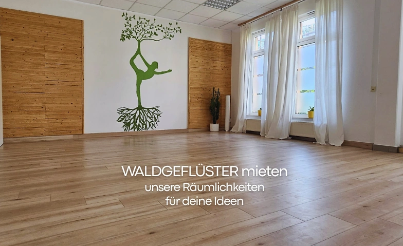 Event-Image for 'WALDGEFL&Uuml;STER Dresden - Unsere R&auml;umlichkeit f&uuml;r Deine Ideen'