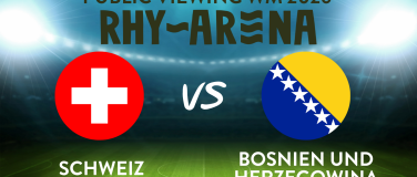 Event-Image for 'Public Viewing Rhyarena - Schweiz - Bosnien'