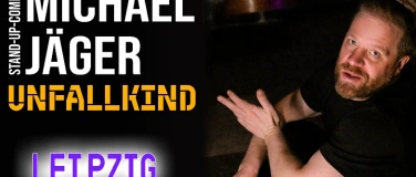 Event-Image for 'Michael J&auml;ger &ndash; Unfallkind  Stand-up Comedy Leipzig'
