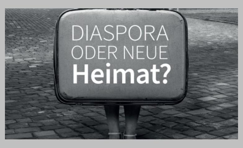Lesung - Diaspora oder neue Heimat?
