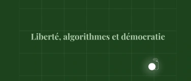 Event-Image for 'Libert&eacute;, algorithmes et d&eacute;mocratie'