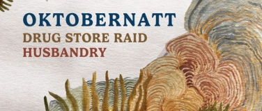 Event-Image for 'Oktobernatt w/ Drug Store Raid & Husbandry'