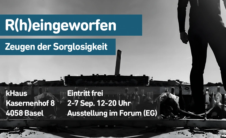 Event-Image for 'R(h)eingeworfen &ndash; Zeugen der Sorglosigkeit'