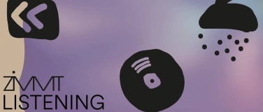 Event-Image for 'Re:Listening ZiMMT Listening Sessions'