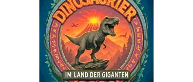 Event-Image for '&bdquo;Dinosaurier im Land der Giganten&ldquo;'
