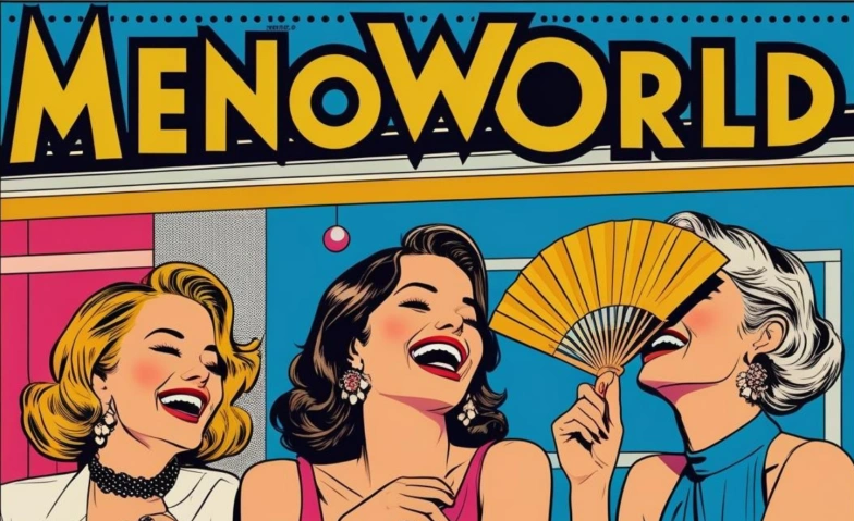 MenoWorld – Wir feiern die Wechseljahre
