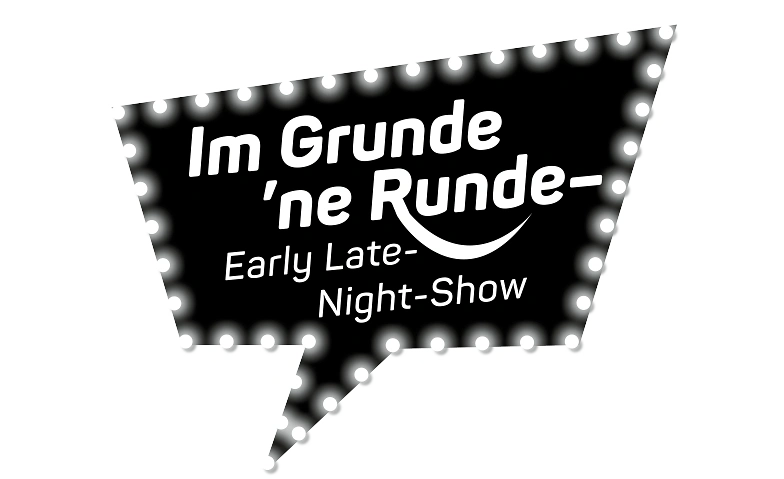 Im Grunde 'ne Runde – Early Late-Night-Show