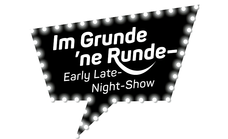 Im Grunde 'ne Runde – Early Late-Night-Show