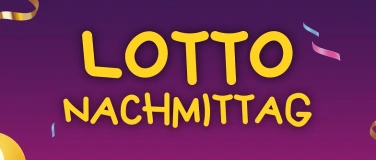Event-Image for 'Lotto Nachmittag mit dem Thema Genuss und Entspannung'