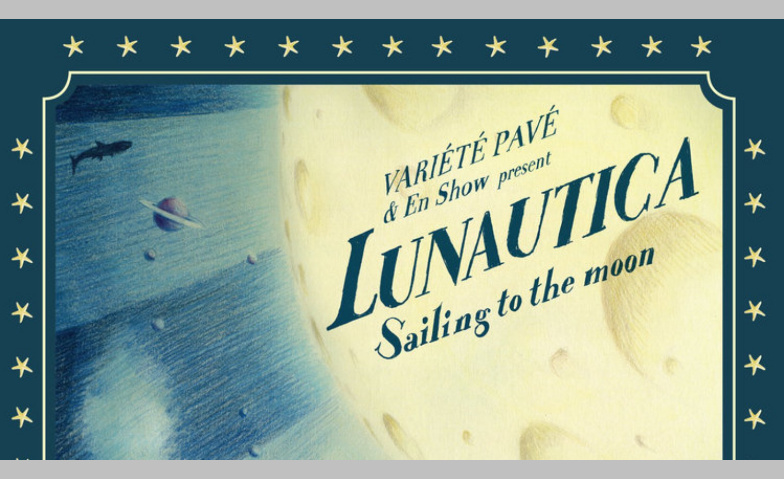 Event-Image for 'Lunautica - Vari&eacute;t&eacute; Pav&eacute;'