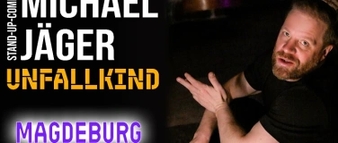 Event-Image for 'Michael J&auml;ger &ndash; Unfallkind  Stand-up Comedy Magdeburg'