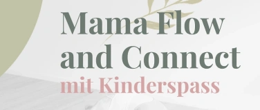 Event-Image for 'Mama Flow and Connect mit Kinderbetreuung'