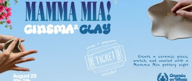 Event-Image for 'Mamma Mia - Cinema & Clay (Pottery Workshop)'