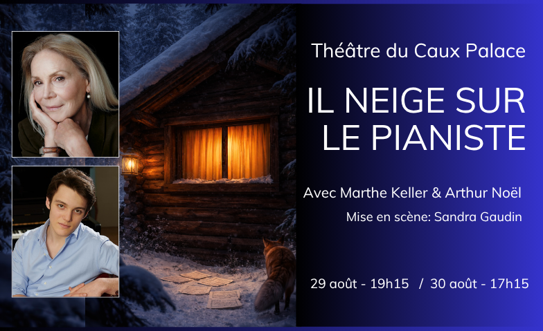 Event-Image for 'Il neige sur le pianiste avec Marthe Keller et Arthur No&euml;l'