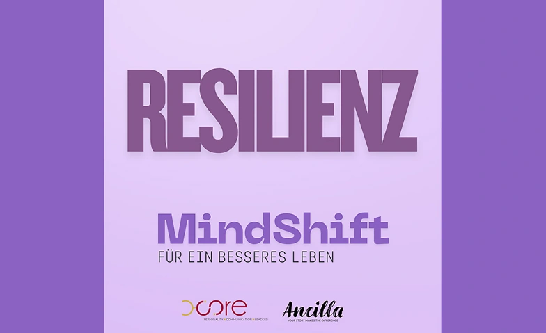 Resilienz-Kompetenz: Das Leben bewusst & sinnvoll gestalten