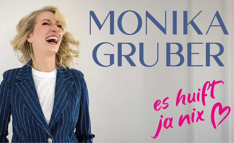 MONIKA GRUBER - es huift ja nix Billets