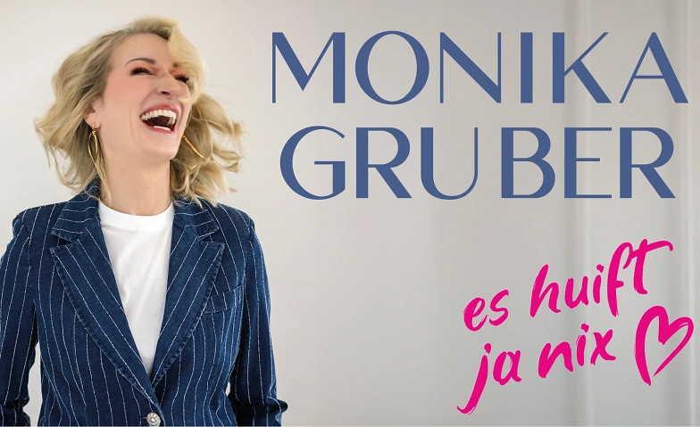 MONIKA GRUBER - es huift ja nix Billets