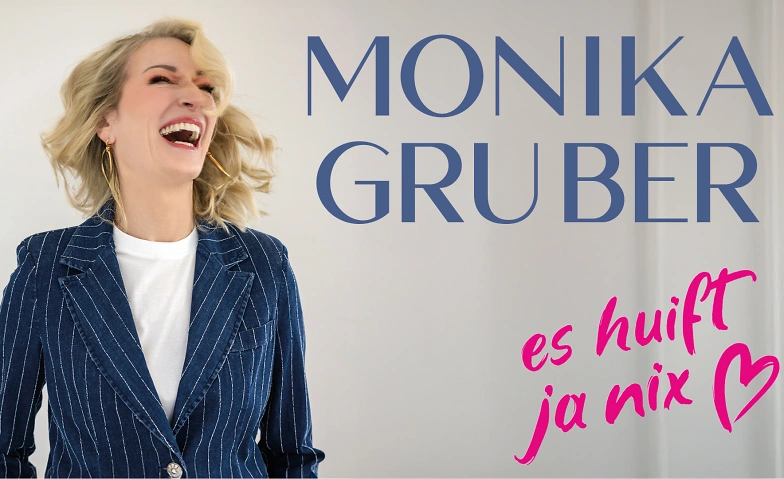 MONIKA GRUBER - es huift ja nix Billets