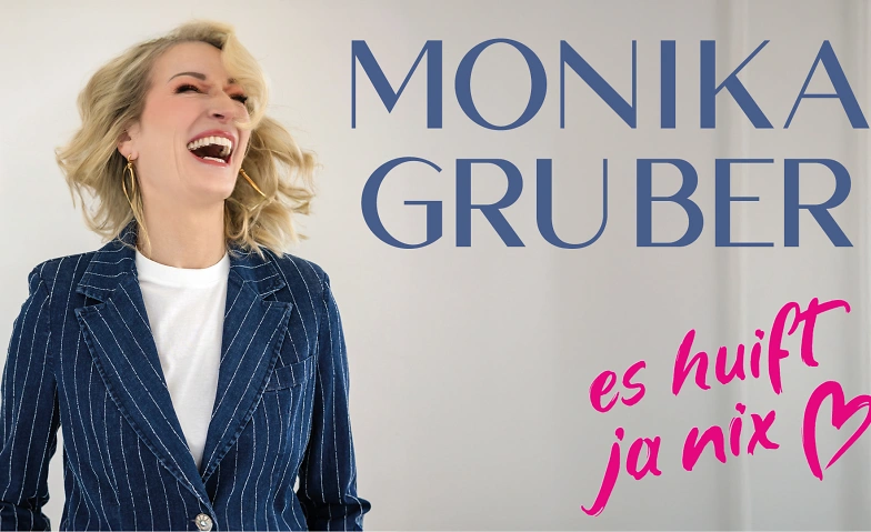 MONIKA GRUBER - es huift ja nix Billets