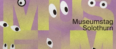 Event-Image for 'Museumstag Solothurn  Kurzf&uuml;hrung'