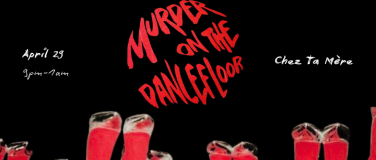Event-Image for 'Murder on the Dancefloor - Chez ta m&egrave;re'
