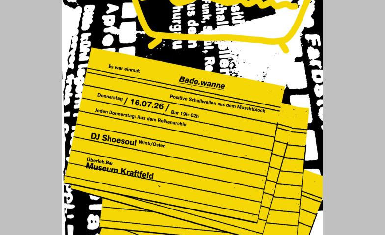 Museum Kraftfeld, Es war einmal: Bade.wanne, Dj Shoesoul