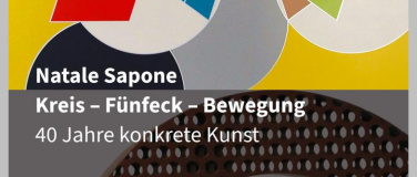 Event-Image for 'Natale Sapone  Kreis &ndash; F&uuml;nfeck &ndash; Bewegung  40 Jahre konkrete'